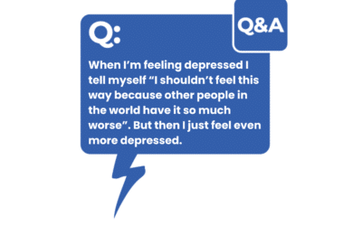 Q&A #1 – “I Shouldn’t Feel This Way Because Other People In The World Have It So Much Worse.”